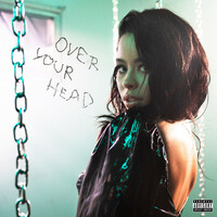 Thumbnail for the Cierra Ramirez - Over Your Head link, provided by host site