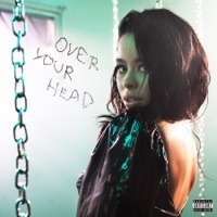 Thumbnail for the Cierra Ramirez - Over Your Head link, provided by host site