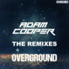 Thumbnail for the Adam Cooper - Overground - The Remixes link, provided by host site