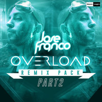 Thumbnail for the Jose Franco - Overload (Remix Pack Part 2) link, provided by host site