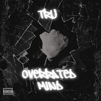 Thumbnail for the Tru - Overrated Mind link, provided by host site