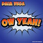 Thumbnail for the Daim Vega - Ow Yeah link, provided by host site