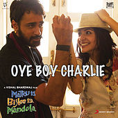 Thumbnail for the Vishal Bhardwaj - Oye Boy Charlie link, provided by host site