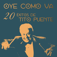 Thumbnail for the Tito Puente - Oye Como Va: 20 Éxitos de Tito Puente link, provided by host site