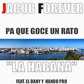Thumbnail for the Jacob Forever - Pa Que Goce un Rato "La Habana" link, provided by host site
