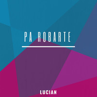 Thumbnail for the Lucian - Pa Robarte link, provided by host site