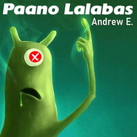 Thumbnail for the Andrew E. - Paano Lalabas link, provided by host site