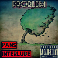 Thumbnail for the Problem - Pans (Interlude) [Freestyle] link, provided by host site