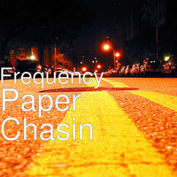 Thumbnail for the Frequency - Paper Chasin link, provided by host site