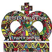 Thumbnail for the Better Than Ezra - Paper Empire link, provided by host site