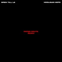 Thumbnail for the Open Till L8 - Paper Route (Remix) link, provided by host site
