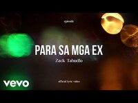 Thumbnail for the Zack Tabudlo - Para Sa Mga Ex link, provided by host site