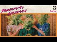 Thumbnail for the Phantastic Ferniture - Parks link, provided by host site