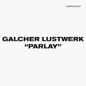Thumbnail for the Galcher Lustwerk - Parlay link, provided by host site