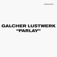 Thumbnail for the Galcher Lustwerk - Parlay link, provided by host site