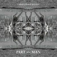 Thumbnail for the Christopher Watson - Part of a Man link, provided by host site