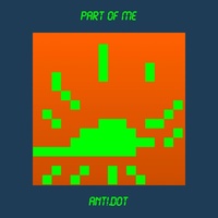 Thumbnail for the Antdot - Part Of Me link, provided by host site
