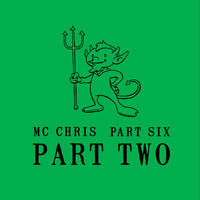 Thumbnail for the mc chris - Part Six Part Two link, provided by host site
