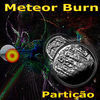 Thumbnail for the MeteorBurn - Particao link, provided by host site