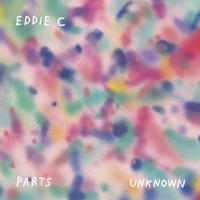 Thumbnail for the Eddie C - Parts Unknown link, provided by host site