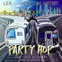 Thumbnail for the LEX the Lexicon Artist - Party Hop link, provided by host site