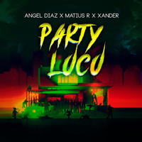 Thumbnail for the Angel Díaz - Party Loco link, provided by host site