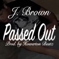 Thumbnail for the J Brown - Passed Out link, provided by host site