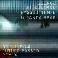 Thumbnail for the George FitzGerald - Passed Tense (DJ Shadow Future Passed Remix) link, provided by host site