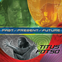 Thumbnail for the Titus Fotso - Past / Present / Future link, provided by host site