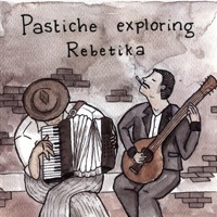 Thumbnail for the Pastiche - Pastiche exploring Rebetika link, provided by host site