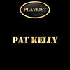 Thumbnail for the Pat Kelly - Pat Kelly Playlist link, provided by host site