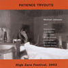 Thumbnail for the Michael Johnson - Patience Tryouts link, provided by host site