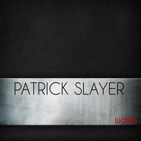 Thumbnail for the Patrick Slayer - Patrick Slayer Works link, provided by host site