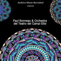 Thumbnail for the Paul Bonneau - Paul Bonneau & Orchestra del Teatro dei Campi Elisi link, provided by host site