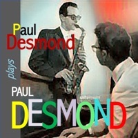 Thumbnail for the Paul Desmond - Paul Desmond Plays Paul Desmond link, provided by host site