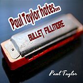 Thumbnail for the Paul Taylor - Paul Taylor Hates Bullet Fillmore link, provided by host site