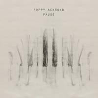 Thumbnail for the Poppy Ackroyd - Pause link, provided by host site