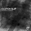 Thumbnail for the Clutch Slip - Pavement Dancer link, provided by host site