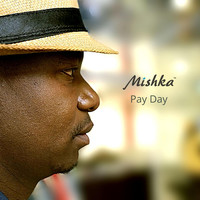 Thumbnail for the Mishka - Pay Day link, provided by host site