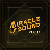 Thumbnail for the Miracle of Sound - Payday link, provided by host site