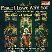 Thumbnail for the Ian Barber - Peace I Leave with You - A Sequence of Music for the Holy Eucharist link, provided by host site
