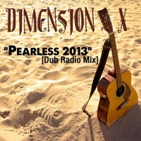 Thumbnail for the Dimension X - Pearless 2013 (Dub Radio Mix) link, provided by host site