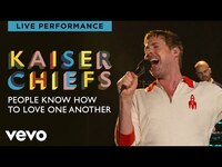 Thumbnail for the Kaiser Chiefs - People Know How To Love One Another - Live Performance | Vevo link, provided by host site