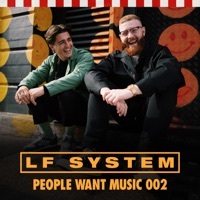 Thumbnail for the LF SYSTEM - People Want Music 002 (DJ Mix) link, provided by host site