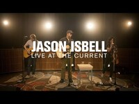 Thumbnail for the Jason Isbell - Performs in the Forum at MPR (Live at The Current) link, provided by host site