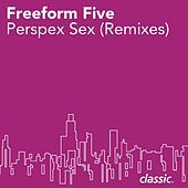 Thumbnail for the Freeform Five - Perspex Sex link, provided by host site