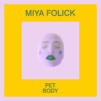Thumbnail for the Miya Folick - Pet Body link, provided by host site