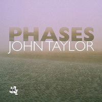 Thumbnail for the John Taylor - Phases link, provided by host site