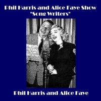 Thumbnail for the Phil Harris - Phil Harris and Alice Faye Show - "Song Writers" link, provided by host site