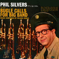 Thumbnail for the Phil Silvers - Phil Silvers Swings Bugle Calls For Big Band (Original) link, provided by host site